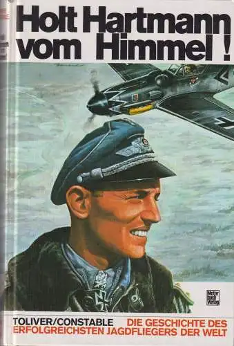 Buch: Holt Hartmann vom Himmel!, Toliver, Raymond F., 1991, Motorbuch Verlag
