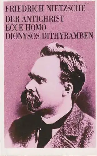 Buch: Der Antichrist / Ecce Homo / Dionysos-Dithyramben, Nietzsche, Friedrich