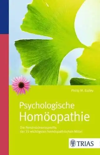 Buch: Psychologische Homöopathie, Bailey, Philip M., 2011, TRIAS, gebraucht, gut