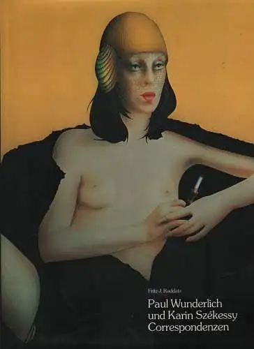 Buch: Paul Wunderlich und Karin Szekessy Correspondenzen, 1977, Raddatz, Fritz J