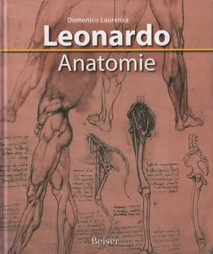 Buch: Leonardo Anatomie, Laurenza, Domenico. 2009, Belser Verlag, gebraucht, gut