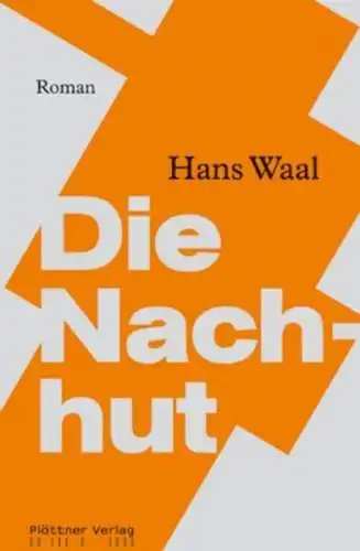 Buch: Die Nachhut, Waal, Hans, 2008, Plöttner Verlag, Roman, gebraucht, sehr gut