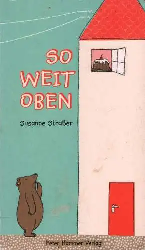Buch: So weit oben, Straßer, Susanne, 2014, Peter Hammer Verlag, gebraucht, gut