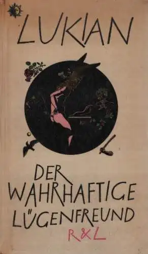Buch: Der wahrhaftige Lügenfreund, Lukian. 1963, Rütten & Loening Verlag