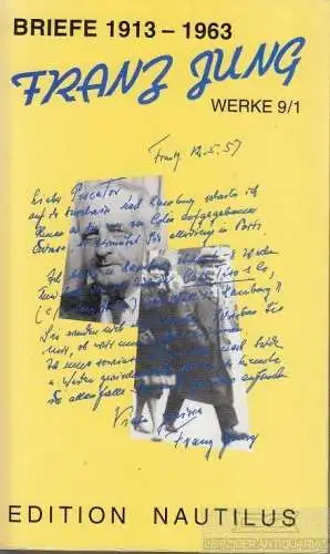 Buch: Briefe 1913-1963, Jung, Franz. Franz Jung Werke in Einzelausgaben, 1996