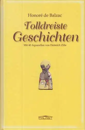 Buch: Tolldreiste Geschichten, Balzac, Honore de, 2008, Palast Verlag, gebraucht