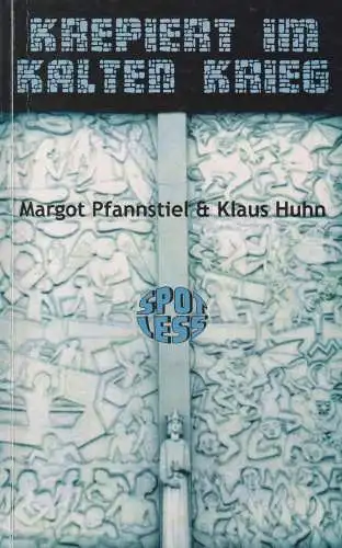 Buch: Krepiert im Kalten Krieg, Pfannstiel, Margot, 2000, SPOTLESS-Verlag