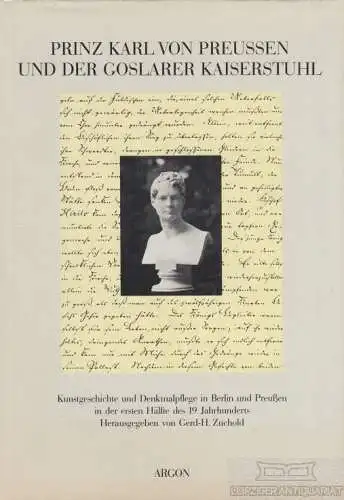 Buch: Prinz Karl von Preußen und der Goslaer Kaiserstuhl, Zuchold, Gerd-H. 1986