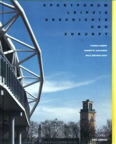 Buch: Sportforum Leipzig. Geschichte und Zukunft, Nabert. 2004, gebraucht, gut
