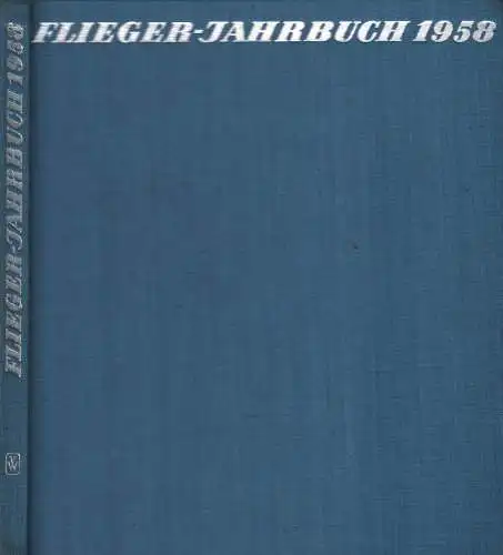 Buch: Flieger-Jahrbuch 1958, Schmidt, Heinz A. F., Verlag Die Wirtschaft