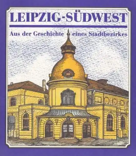 Buch: Leipzig-Südwest, Wolschke, Gerhard u.a. 1989, gebraucht, gut
