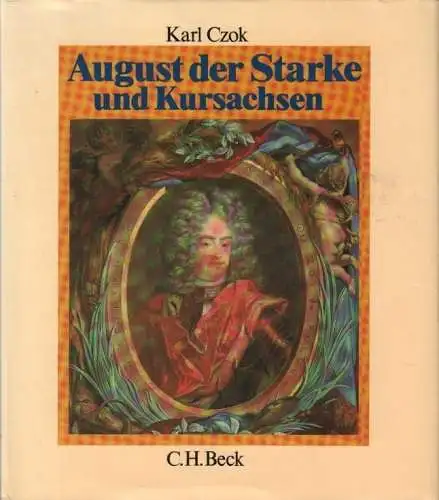 Buch: August der Starke und Kursachsen, Czok, Karl. 1988, C. H. Beck Verlag
