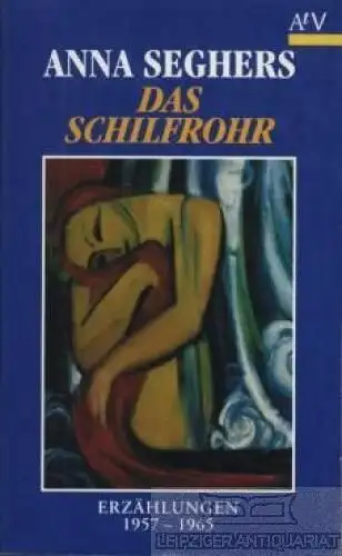 Buch: Das Schilfrohr, Seghers, Anna. AtV, 1994, Aufbau Taschenbuch Verlag