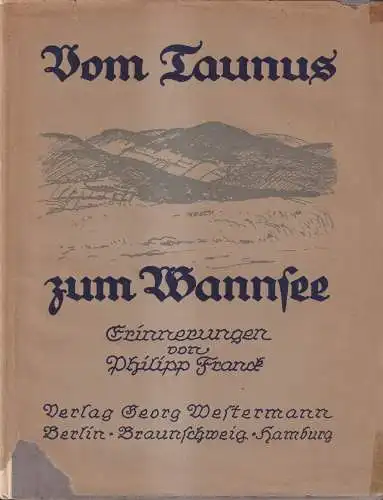 Buch: Vom Taunus zum Wannsee, Erinnerungen, Philipp Franck, 1920, G. Westermann