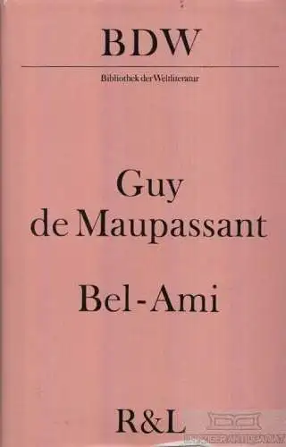 Buch: Bel-Ami, Maupassant, Guy de. BDW, 1973, Rütten & Loening, gebraucht, gut