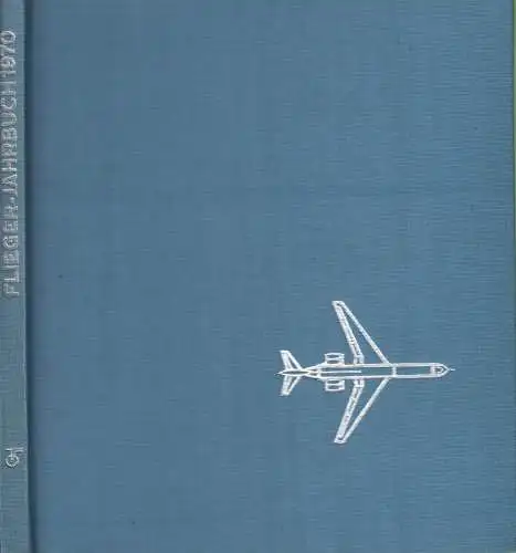 Buch: Flieger-Jahrbuch 1970, Schmidt, Heinz A. F., transpress, gebraucht, gut