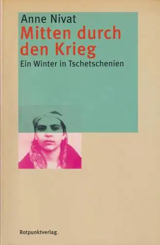 Buch: Mitten duch den Krieg, Nivat, Anne, 2001, Rotpunktverlag, gebraucht gut