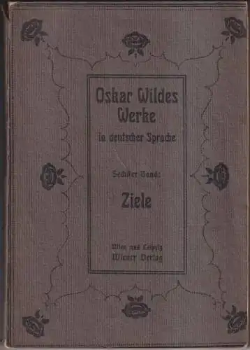 Buch: Oskar Wildes Werke in deutscher Sprache, 6. Band: Ziele, 1906, Wiener Vlg