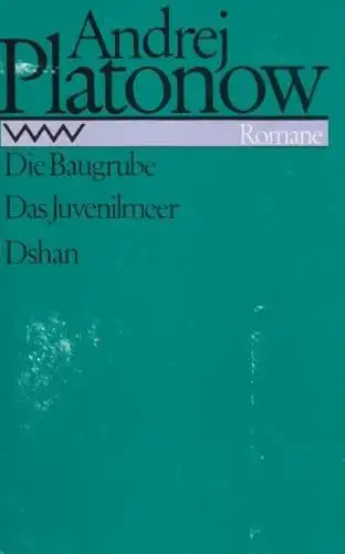 Buch: Die Baugrube. Das Juvenilmeer. Dshan, Platonow, Andrej. 1989, Romane