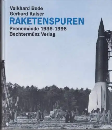 Buch: Raketenspuren, Bode, Volkhard u. Gerhard Kaiser. 1997, Bechtermünz Verlag