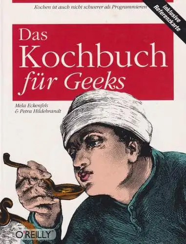 Buch: Kochbuch für Geeks, Eckenfels, Mela, 2007, O'Reilly, gebraucht, sehr gut