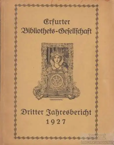 Buch: Erfurter Bibliotheks-Gesellschaft. 3. Jahresbericht 1927, Belwe, Max u.a