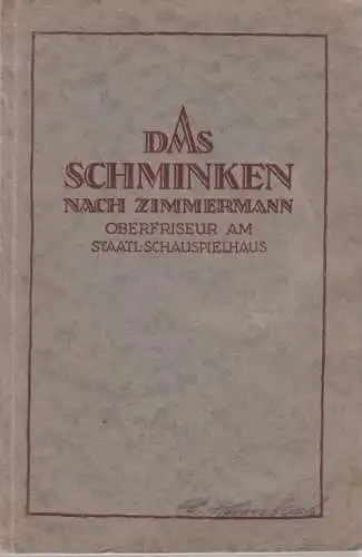 Buch: Das Schminken nach Zimmermann. Zimmermann, Franz, 1924, gebraucht, gut