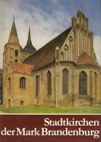 Buch: Stadtkirchen der Mark Brandeburg, Badstübner, Ernst. 1983, gebraucht, gut