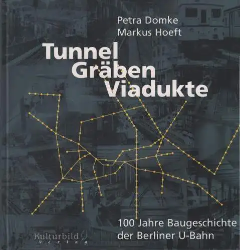 Buch: Tunnel, Gräben, Viadukte, Domke, Petra u. Markus Hoeft. 1998