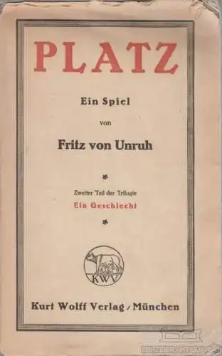 Buch: Platz, Unruh, Fritz von. 1920, Kurt Wolff Verlag, gebraucht, mittelmäßig