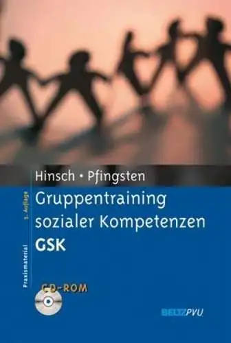 Buch: Gruppentraining sozialer Kompetenzen: GSK, Hinsch, Rüdiger, 2007, Beltz