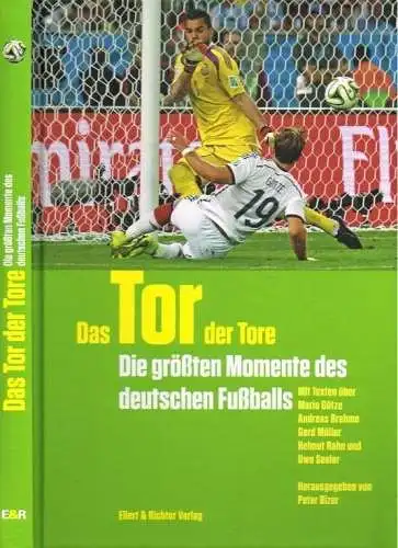 Buch: Das Tor der Tore, Beckenbauer, Franz / Bizer, Peter. 2014