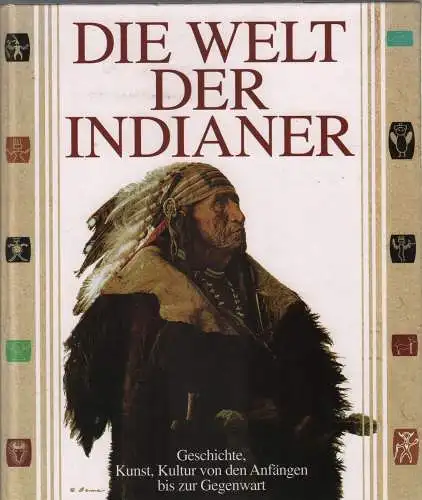 Buch: Die Welt der Indianer, Hurst, Thomas David / Miller, Jay u.a. 1998