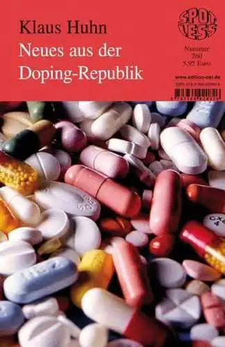 Buch: Neues aus der Doping-Republik, Huhn, Klaus, 2013, SPOTLESS-Verlag