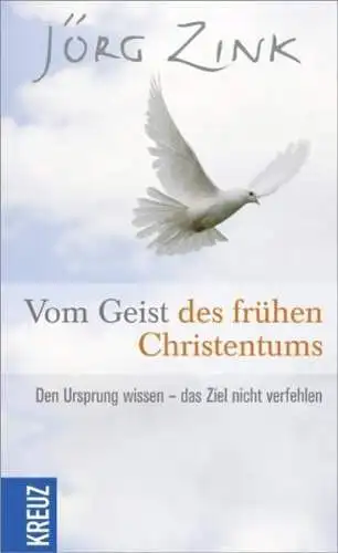 Buch: Vom Geist des frühen Christentums, Zink, Jörg, 2011, Kreuz