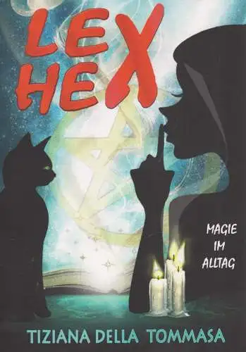 Buch: Lex Hex, Magie im Alltag, Tiziana Della Tommasa, 2015, gebraucht, sehr gut