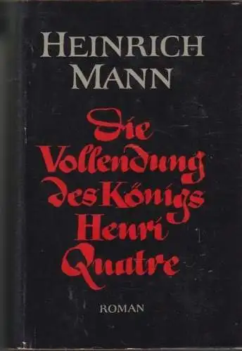Buch: Die Vollendung des Königs Henri Quatre, Mann, Heinrich. 1967, Roman