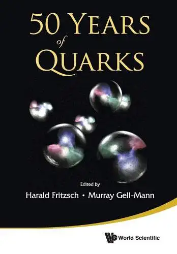 Buch: 50 Years of Quarks, Fritzsch, Harald, 2015, World Scientific Publishing