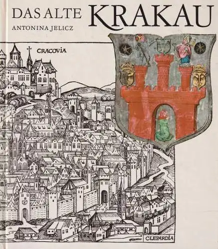 Buch: Das alte Krakau, Jelicz, Antonia. 1981, Verlag Koehler & Amelang
