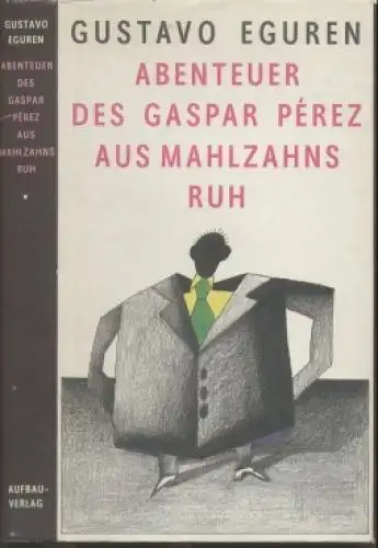 Buch: Abenteuer des Gaspar Perez aus Mahlzahns Ruh, Eguren, Gustavo. 1987, Roman