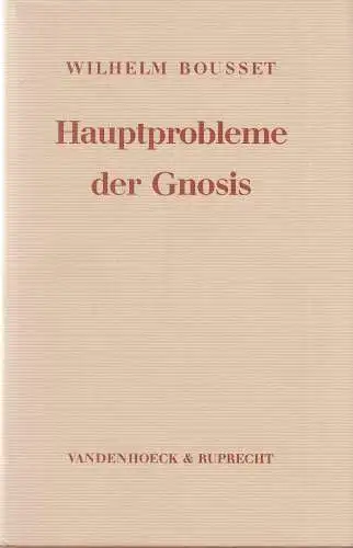 Buch: Hauptprobleme der Gnosis, Bousset, Wilhelm, 1973, Vandenhoeck & Ruprecht