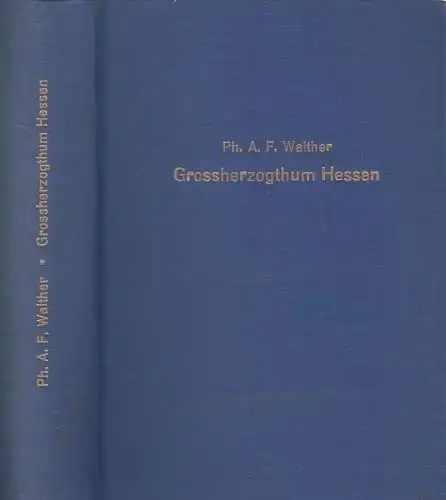 Buch: Das Großherzogthum Hessen, Walther, A. F., 1973, Dr. Martin Sändig, gut