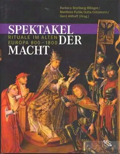 Buch: Spektakel der Macht, Stollberg-Rilinger, Barbara u.a. Wissen verbindet