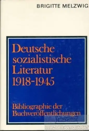 Buch: Deutsche sozialistische Literatur 1918-1945, Melzwig, Brigitte. 1975