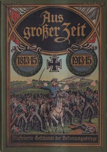 Buch: Aus großer Zeit, Befreiungskriege 1813-1815, Richard Zoozmann, W. Herlet