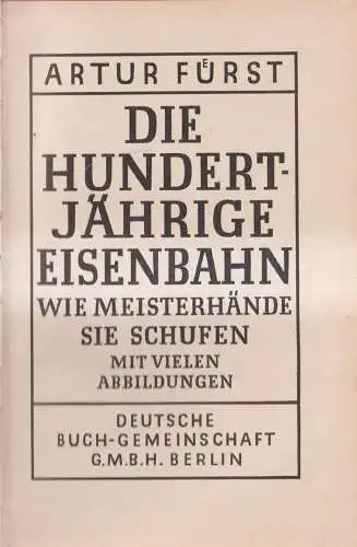 Buch: Die hundertjährige Eisenbahn, Artur Fürst, 1925, Deutsche Buch-Gemeinschaf