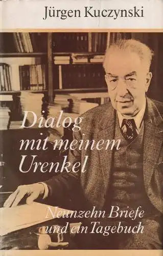 Buch: Dialog mit meinem Urenkel, Kuczynski, Jürgen. 1983, Aufbau-Verlag