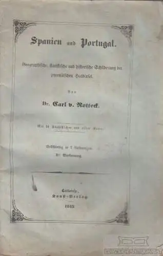 Buch: Spanien und Portugal, Rotteck, Dr. Carl v. 1859, Kunst-Verlag