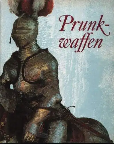 Buch: Prunkwaffen, Schöbel, Johannes. 1975, Edition Leipzig, gebraucht, gut