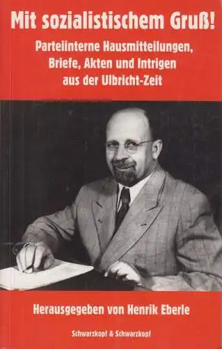 Buch: Mit sozialistischem Gruß!, Eberle, Henrik. 1998, Schwarzkopf & Schwarzkopf